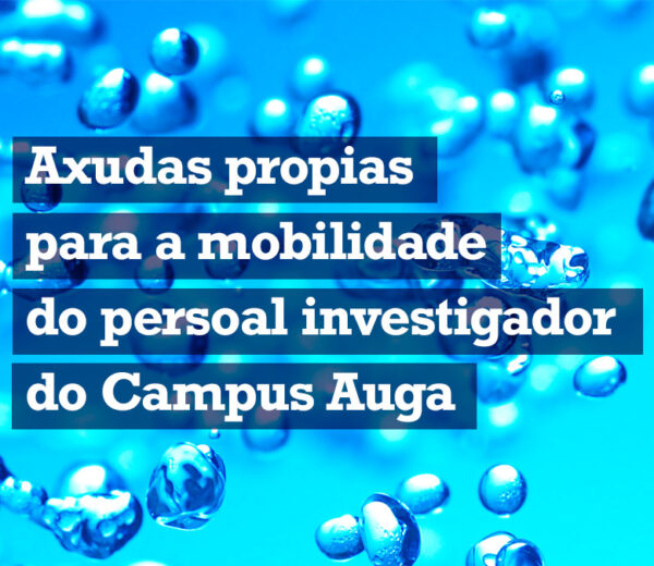 Axudas de mobilidade que contribuen á  formación e internacionalización do persoal investigador do Campus Auga